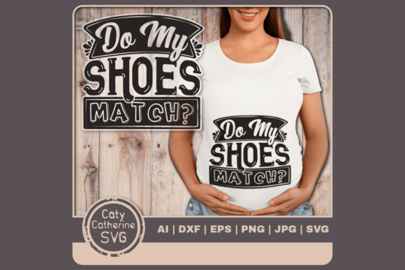 Do My Shoes Match Funny Maternity Quote Review