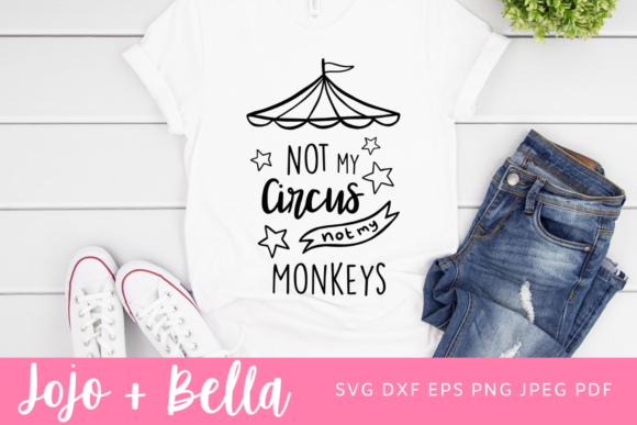Not My Circus Not My Monkeys SVG: A Designer’s Perspective