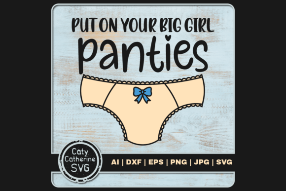 Put on Your Big Girl Panties Funny Quote: A Design Review for Real Projects