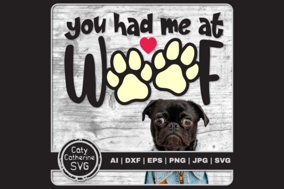 You Had Me at Woof Pet Dog Love Quote Review